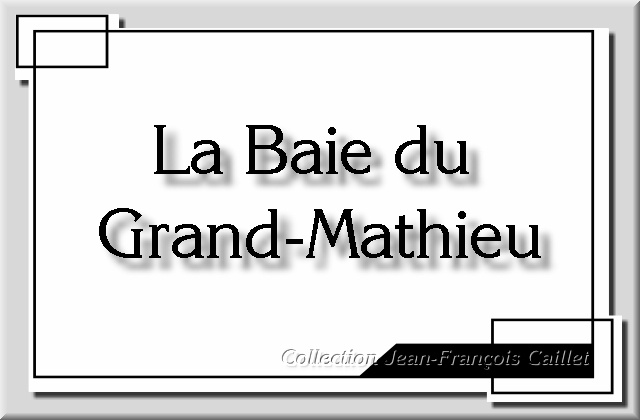 Titre-La Baie du Grand-Mathieu bis
