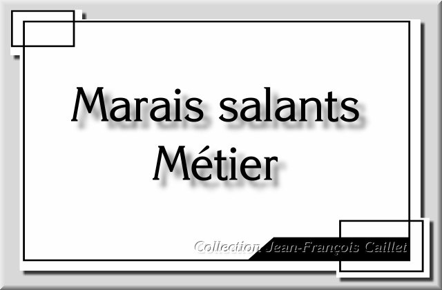 Marais salants, Métier - Diapo