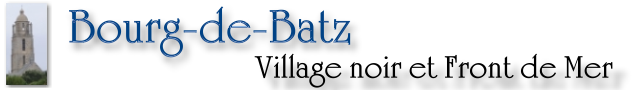 Le Bourg-de-Batz : le Village noir et le Front de Mer au XXe siècle 