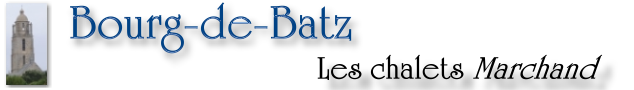 Titre de l&rsquo;histoire des chalets construits par Bertrand Marchand en 1950 au Bourg-de-Batz.